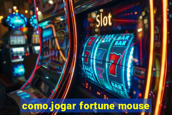 como.jogar fortune mouse